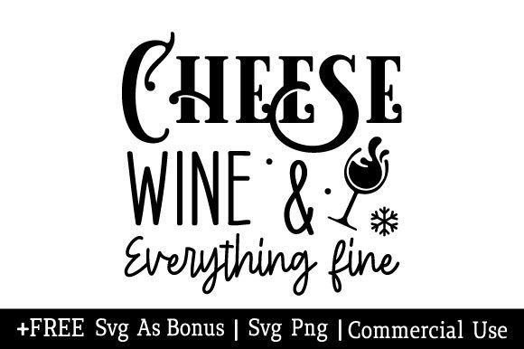 Download Cheese Wine &amp; Everything Fine SVG - Cheese Collection