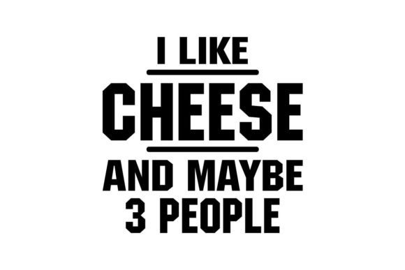 Download I Like Cheese and Maybe 3 People - Cheese Collection